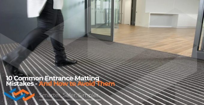 10 Common Entrance Matting Mistakes - And How to Avoid Them